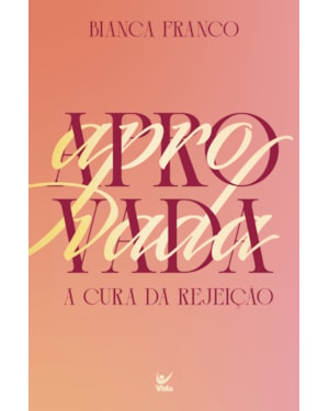 Aprovada: a cura da rejeição