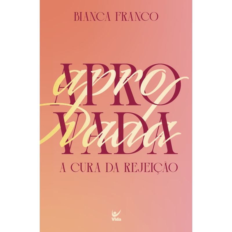 Aprovada: a cura da rejeição