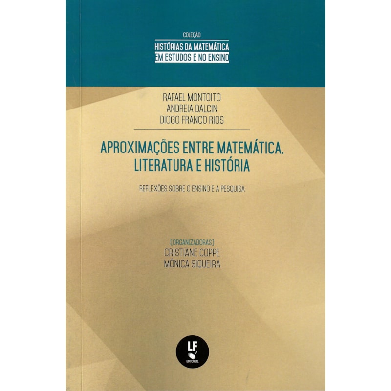 APROXIMAÇÕES ENTRE MATEMÁTICA, LITERATURA E HISTÓRIA: REFLEXÕES SOBRE O ENSINO E A PESQUISA