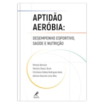 APTIDÃO AERÓBIA: DESEMPENHO ESPORTIVO, SAÚDE E NUTRIÇÃO