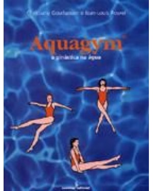 AQUAGYM - A GINÁSTICA NA ÁGUA