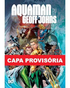 Aquaman por geoff johns (omnibus)