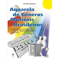 AQUARELA DE GÊNEROS MUSICAIS BRASILEIROS: ENSINO MUSICAL COM APRECIAÇÃO, PRÁTICA E CRIAÇÃO