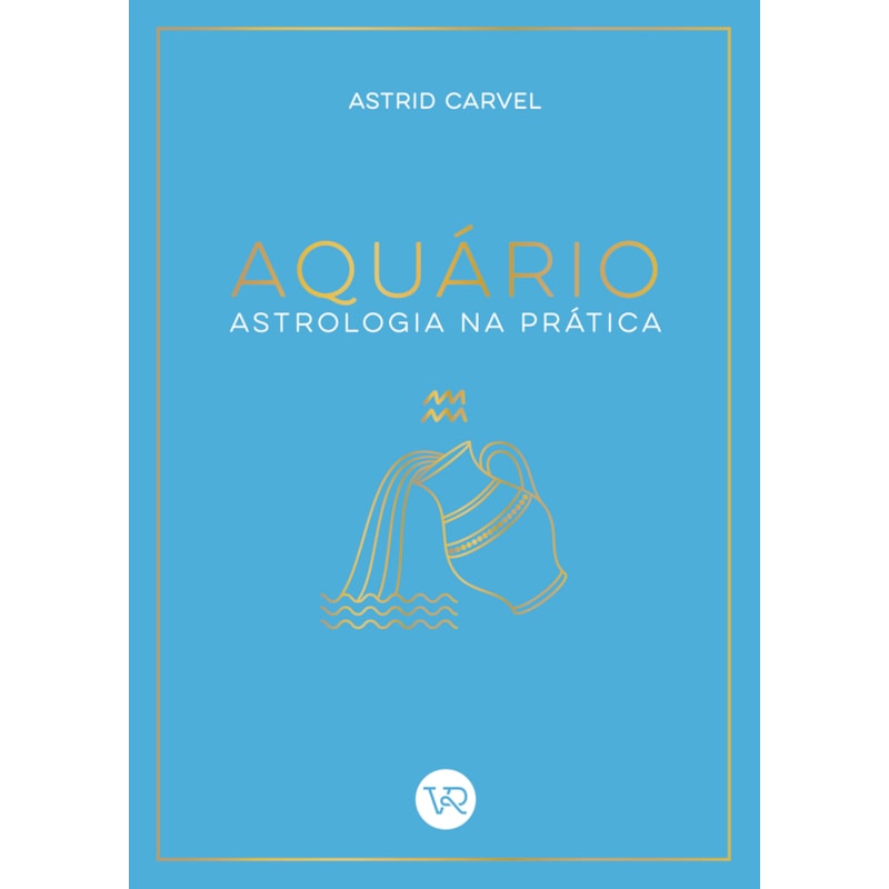 AQUÁRIO - ASTROLOGIA NA PRÁTICA
