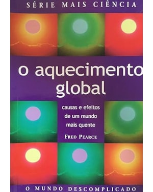 AQUECIMENTO GLOBAL, O- CAUSAS E EFEITOS DE UM MUNDO MAIS QUENTE - MAIS CIEN - 1ª