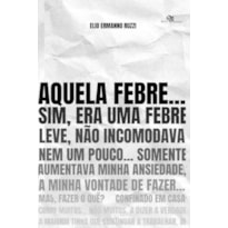 AQUELA FEBRE...