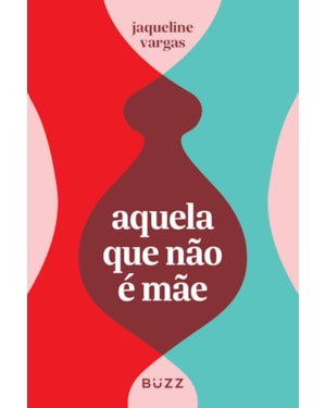 AQUELA QUE NÃO É MÃE