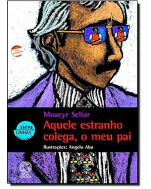 AQUELE ESTRANHO COLEGA, O MEU PAI