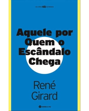 AQUELE POR QUEM O ESCÂNDALO CHEGA