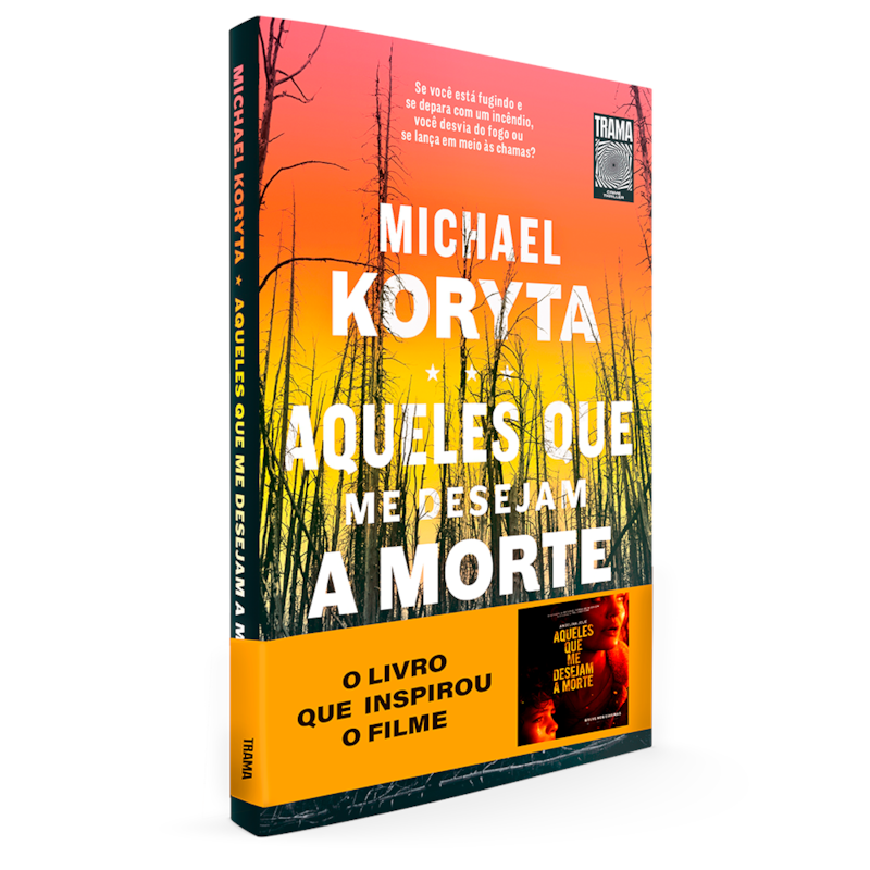 AQUELES QUE ME DESEJAM A MORTE: O LIVRO QUE INSPIROU O FILME