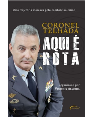 AQUI É ROTA - UMA TRAJETÓRIA MARCADA PELO COMBATE AO CRIME