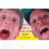 AQUILO QUE A MAE NAO QUER