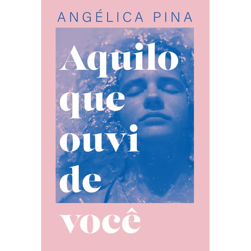 AQUILO QUE OUVI DE VOCÊ - UMA HISTÓRIA SOBRE AMOR, DOR E A CORAGEM DE RECOMEÇAR
