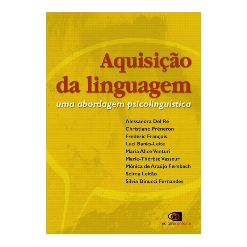 AQUISIÇÃO DA LINGUAGEM - UMA ABORDAGEM PSICOLINGUÍSTICA