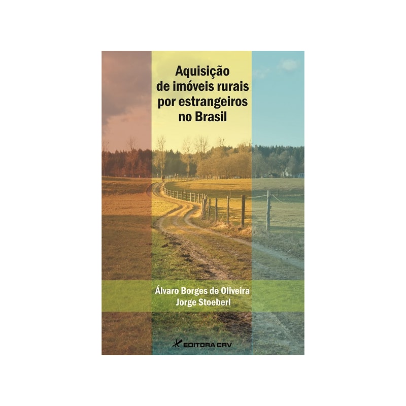 AQUISIÇÃO DE IMÓVEIS RURAIS POR ESTRANGEIROS NO BRASIL