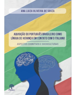 AQUISIÇÃO DO PORTUGUÊS BRASILEIRO COMO LÍNGUA DE HERANÇA EM CONTATO COM O ITALIANO