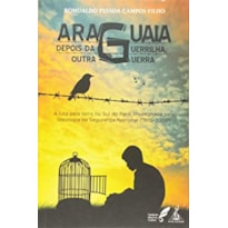 ARAGUAIA: DEPOIS DA GUERRILHA, OUTRA GUERRA