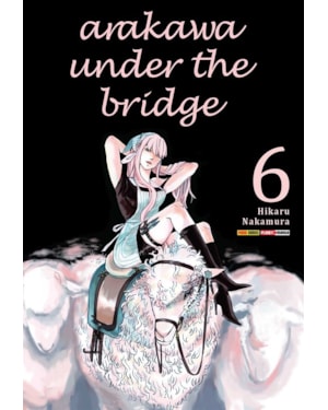 Arakawa under the bridge vol. 6