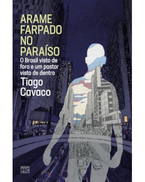 ARAME FARPADO NO PARAÍSO: O BRASIL VISTO DE FORA E UM PASTOR VISTO DE DENTRO