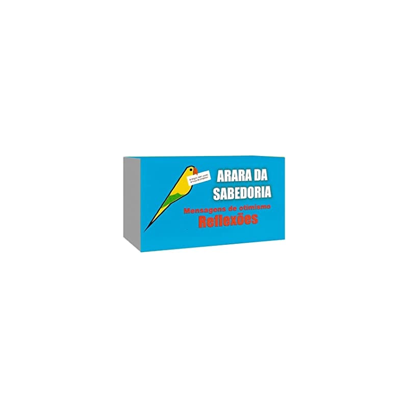 ARARA DA SABEDORIA - MENSAGENS DE OTIMISMO - REFLEXÕES