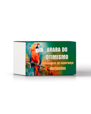 ARARA DO OTIMISMO: MENSAGENS DE ESPERANÇAS - REFLEXÕES