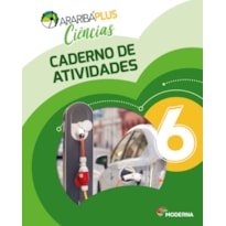 Araribá plus - Ciências 6 - Caderno de atividades