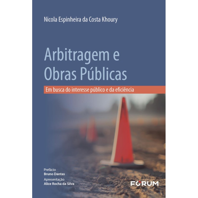 ARBITRAGEM E OBRAS PÚBLICAS: EM BUSCA DO INTERESSE PÚBLICO E DA EFICIÊNCIA