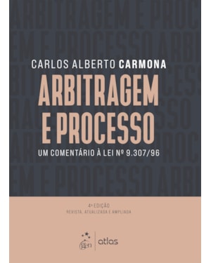 ARBITRAGEM E PROCESSO - 4ª EDIÇÃO 2023