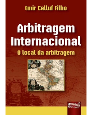 ARBITRAGEM INTERNACIONAL - O LOCAL DA ARBITRAGEM