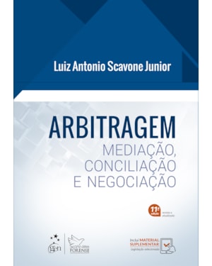 ARBITRAGEM - MEDIAÇÃO, CONCILIAÇÃO E NEGOCIAÇÃO - 11ª EDIÇÃO 2023