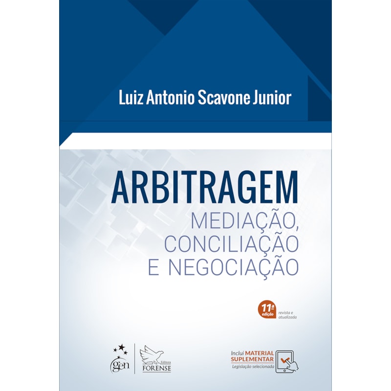 ARBITRAGEM - MEDIAÇÃO, CONCILIAÇÃO E NEGOCIAÇÃO - 11ª EDIÇÃO 2023