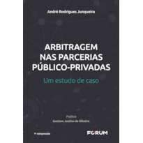 Arbitragem nas parcerias públicos-privadas: um estudo de caso