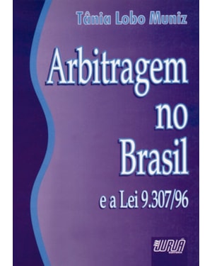 ARBITRAGEM NO BRASIL E A LEI 9.307/96