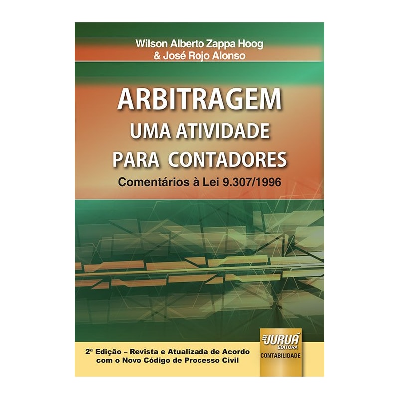 ARBITRAGEM - UMA ATIVIDADE PARA CONTADORES - COMENTÁRIOS À LEI 9.307/96