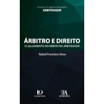 Árbitro e direito: o julgamento do mérito na arbitragem