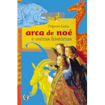 ARCA DE NOÉ E OUTRAS HISTÓRIAS