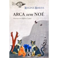 ARCA SEM NOÉ - HISTÓRIAS DO EDIFÍCIO COPAN: HISTÓRIAS DO EDIFÍCIO COPAN