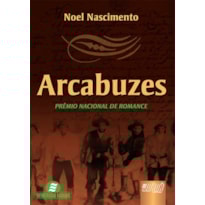 ARCABUZES - PRÊMIO NACIONAL DE ROMANCE