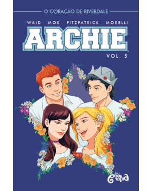 ARCHIE: VOLUME 5 - O CORAÇÃO DE RIVERDALE