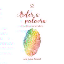 ARDER A PALAVRA - E OUTROS INCÊNDIOS ARDER A PALAVRA - E OUTROS INCÊNDIOS