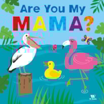 Are you my mama?