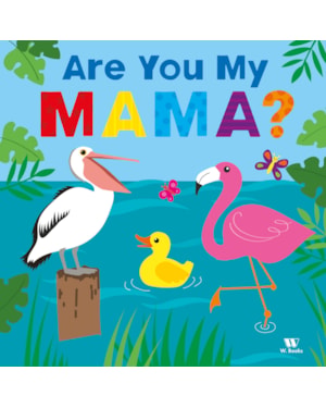 Are you my mama?