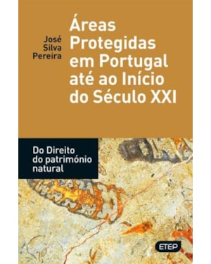 áreas protegidas em Portugal até ao início do século xxi.do direito do património natural