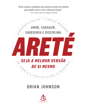 ARETÉ: SEJA A MELHOR VERSÃO DE SI MESMO