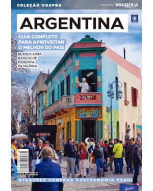 ARGENTINA - GUIA COMPLETO PARA APROVEITAR O MELHOR DO PAÍS