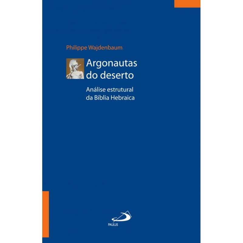Argonautas do deserto: análise estrutural da Bília hebraica