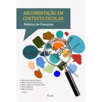 ARGUMENTAÇÃO EM CONTEXTO ESCOLAR - RELATOS DE PESQUISA