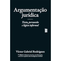 ARGUMENTAÇÃO JURÍDICA: TEXTO, PERSUASÃO E LÓGICA INFORMAL