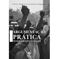 ARGUMENTAÇÃO PRÁTICA: TEORIA, MÉTODO E ANÁLISE