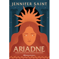 ARIADNE: PRINCESA. IRMÃ DE UM MONSTRO. AMANTE DE DEUSES E HERÓIS.